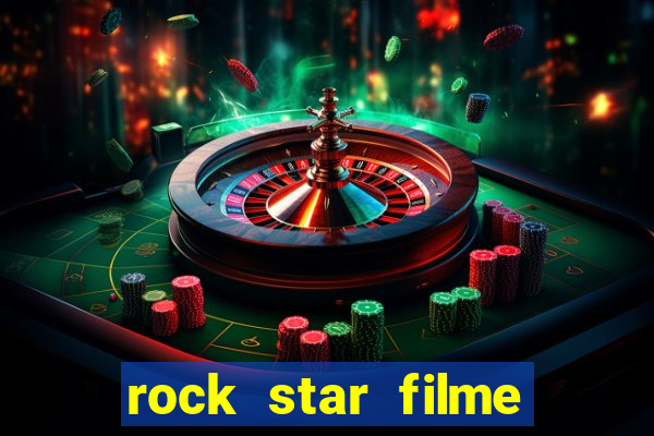 rock star filme completo dublado